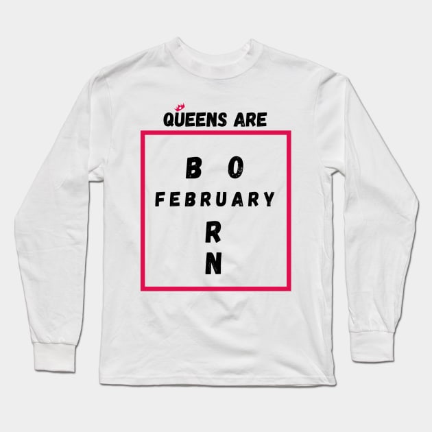 Queens Are Born In February Long Sleeve T-Shirt by Pris25